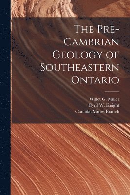 bokomslag Pre-Cambrian Geology of Southeastern Ontario [microform]