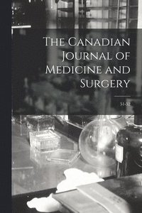 bokomslag Canadian Journal of Medicine and Surgery; 51-52