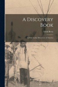 bokomslag A Discovery Book: Leif the Lucky: Discoverer of America
