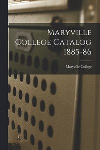 bokomslag Maryville College Catalog 1885-86
