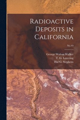 Radioactive Deposits in California; No.49 1