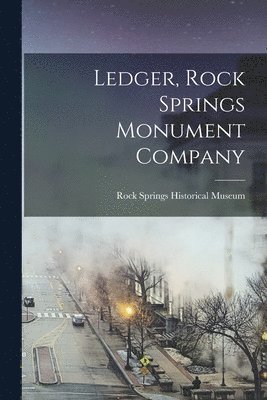 Ledger, Rock Springs Monument Company 1