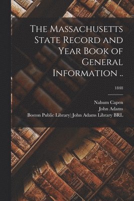 bokomslag The Massachusetts State Record and Year Book of General Information ..; 1848