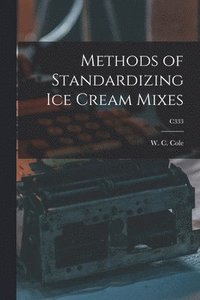 bokomslag Methods of Standardizing Ice Cream Mixes; C333