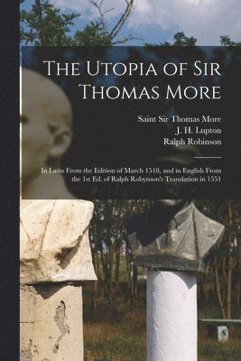 Sir Thomas More, Thomas More, J. H. (Joseph Hirst) Lupton, Ralph B. Robinson - Utopia of Sir Thomas More, Häftad