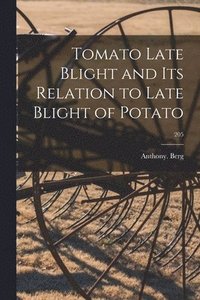 bokomslag Tomato Late Blight and Its Relation to Late Blight of Potato; 205