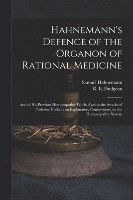 bokomslag Hahnemann's Defence of the Organon of Rational Medicine