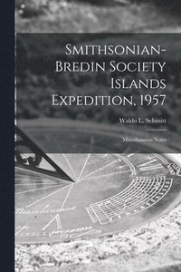 bokomslag Smithsonian-Bredin Society Islands Expedition, 1957: Miscellaneous Notes