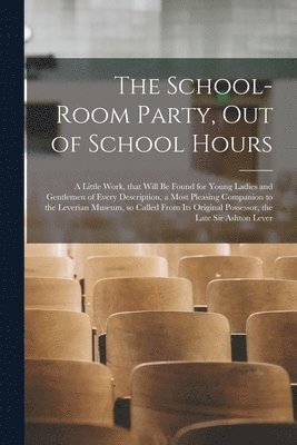 The School-room Party, out of School Hours 1