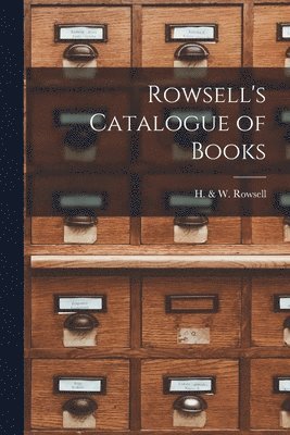 Rowsell's Catalogue of Books [microform] 1