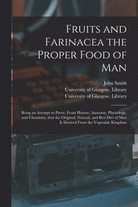 bokomslag Fruits and Farinacea the Proper Food of Man [electronic Resource]
