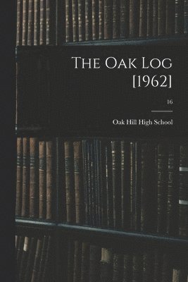 The Oak Log [1962]; 16 1