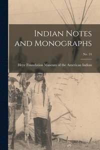 bokomslag Indian Notes and Monographs; no. 24