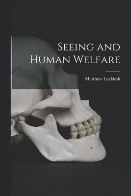 Seeing and Human Welfare 1