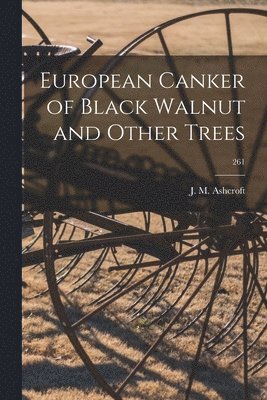 European Canker of Black Walnut and Other Trees; 261 1