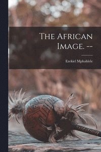 bokomslag The African Image. --