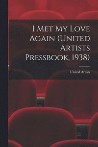 bokomslag I Met My Love Again (United Artists Pressbook, 1938)