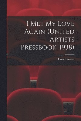 I Met My Love Again (United Artists Pressbook, 1938) 1