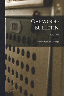 Oakwood Bulletin; 1939-1940 1
