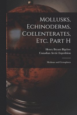 bokomslag Mollusks, Echinoderms, Coelenterates, Etc. Part H [microform]