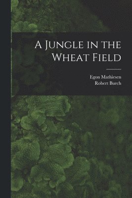 A Jungle in the Wheat Field 1