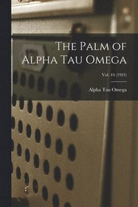 bokomslag The Palm of Alpha Tau Omega; Vol. 44 (1924)