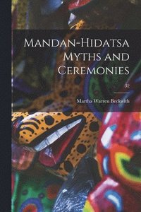 bokomslag Mandan-Hidatsa Myths and Ceremonies; 32