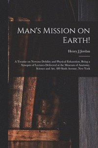 bokomslag Man's Mission on Earth!