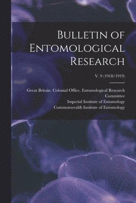 Bulletin of Entomological Research; v. 9 (1918/1919) 1