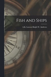 bokomslag Fish and Ships