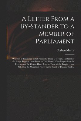 A Letter From a By-stander to a Member of Parliament 1