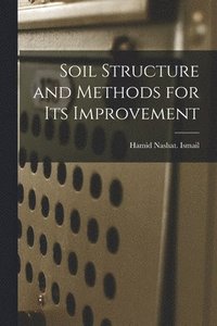 bokomslag Soil Structure and Methods for Its Improvement