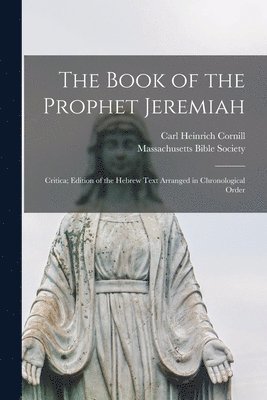 Carl Heinrich Cornill, Massachusetts Bible Society - Book of the Prophet Jeremiah, Häftad