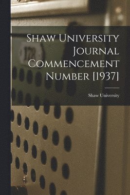 bokomslag Shaw University Journal Commencement Number [1937]