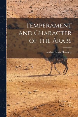 Temperament and Character of the Arabs 1