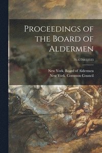 bokomslag Proceedings of the Board of Aldermen; 79.8770833333