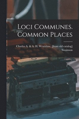 Loci Communes. Common Places 1