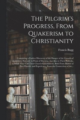 The Pilgrim's Progress, From Quakerism to Christianity 1