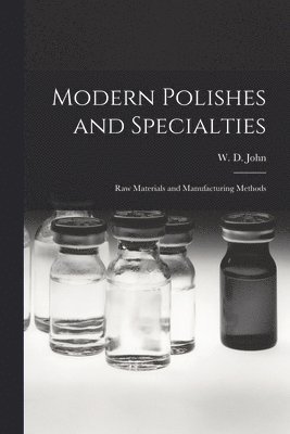 Modern Polishes and Specialties; Raw Materials and Manufacturing Methods 1