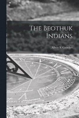 The Beothuk Indians 1