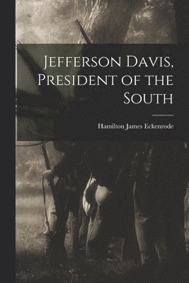 bokomslag Jefferson Davis, President of the South
