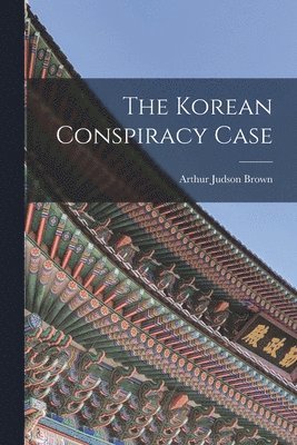 The Korean Conspiracy Case 1
