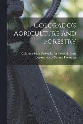 Colorado's Agriculture and Forestry, Häftad