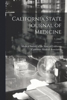 California State Journal of Medicine; 7, (1909) 1