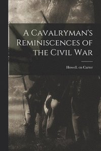 bokomslag Cavalryman's Reminiscences of the Civil War