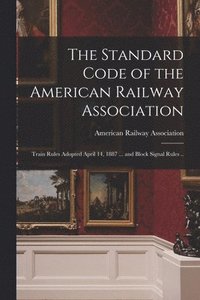 bokomslag The Standard Code of the American Railway Association