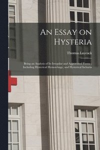 bokomslag An Essay on Hysteria