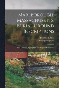 bokomslag Marlborough, Massachusetts, Burial Ground Inscriptions