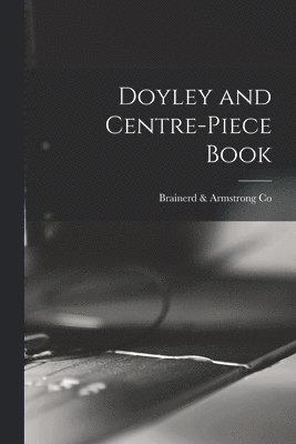 bokomslag Doyley and Centre-piece Book