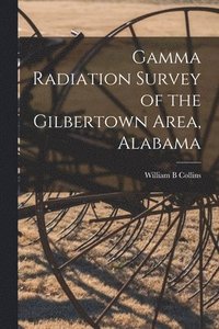 bokomslag Gamma Radiation Survey of the Gilbertown Area, Alabama